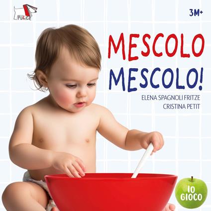 Mescolo mescolo! Ediz. a colori - Elena Spagnoli Fritze,Cristina Petit - copertina