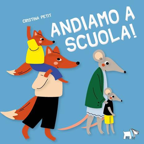 Andiamo a scuola! Ediz. a colori - Cristina Petit - copertina