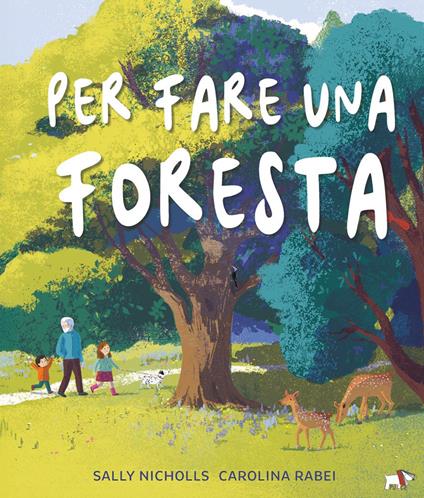 Per fare una foresta. Ediz. a colori - Sally Nicholls - copertina