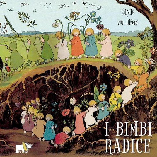 I bimbi radice. Ediz. a colori - Sibylle von Olfers - copertina