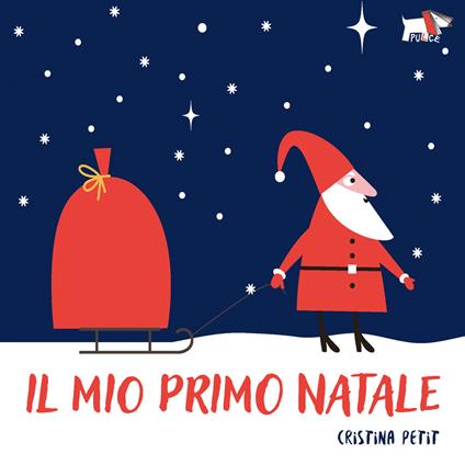 Il mio primo Natale. Ediz. illustrata - Cristina Petit - copertina