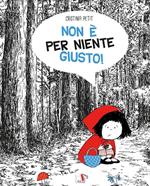 Non è per niente giusto! Ediz. a colori