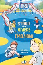 50 storie per vivere le emozioni. Ediz. a colori