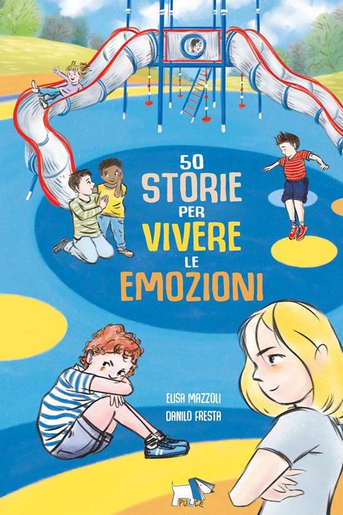 50 storie per vivere le emozioni. Ediz. a colori - Elisa Mazzoli - copertina