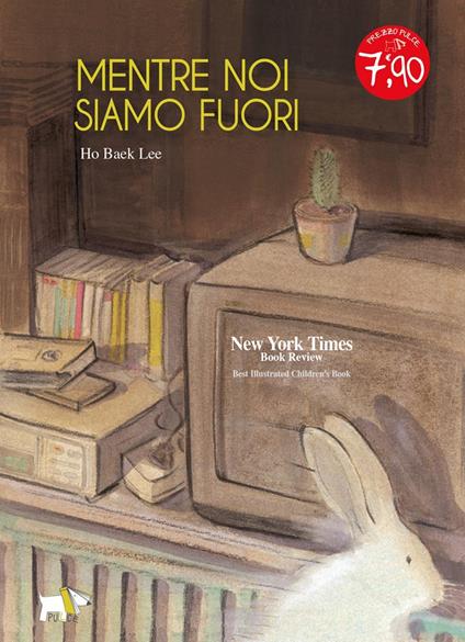 Mentre noi siamo fuori. Ediz. a colori - Ho Baek Lee - copertina