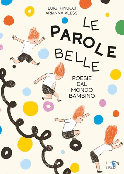 Le parole belle. Ediz. a colori - Luigi Finucci - copertina