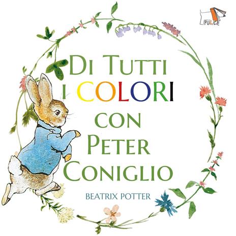 Di tutti i colori con Peter Coniglio. Ediz. a colori - Beatrix Potter - copertina