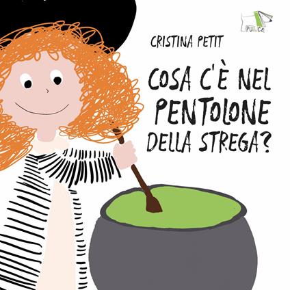 Cosa c'è nel pentolone della strega? Ediz. a colori - Cristina Petit - copertina