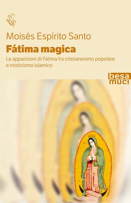 Fátima magica. Le apparizioni di Fátima fra cristianesimo popolare e misticismo islamico - Moises Espirito Santo - copertina