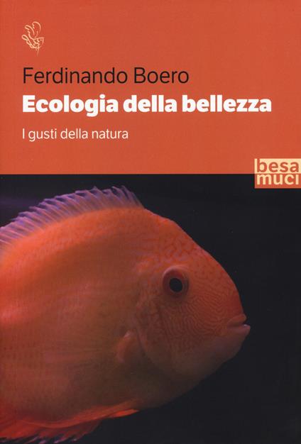 Ecologia della bellezza. I gusti della natura - Ferdinando Boero - copertina