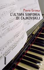 L'ultima sinfonia di Cajkovskij