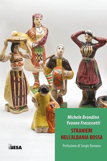 Stranieri nell’Albania rossa - Yvonne Fracassetti Brondino,Michele Brondino - copertina