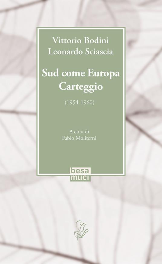 Sud come Europa. Carteggio (1954-1960) - Vittorio Bodini,Leonardo Sciascia - copertina