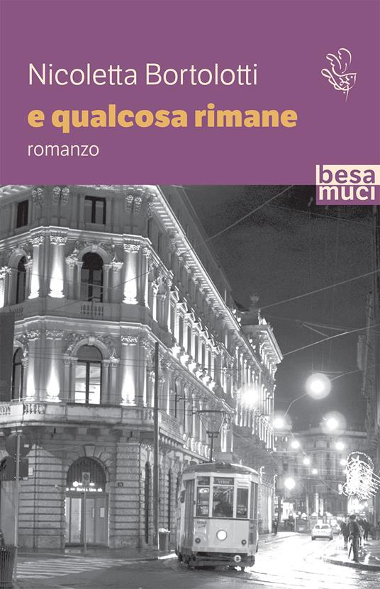E qualcosa rimane - Nicoletta Bortolotti - copertina