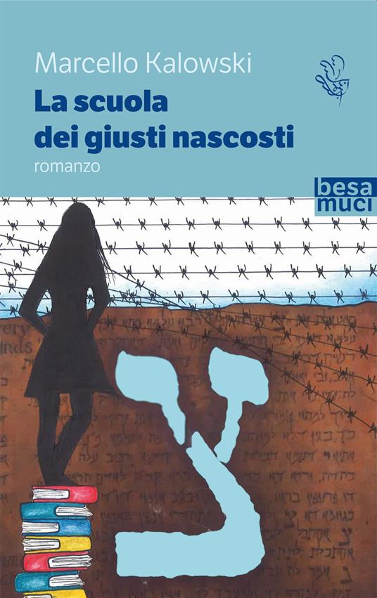 La scuola dei giusti nascosti - Marcello Kalowski - copertina
