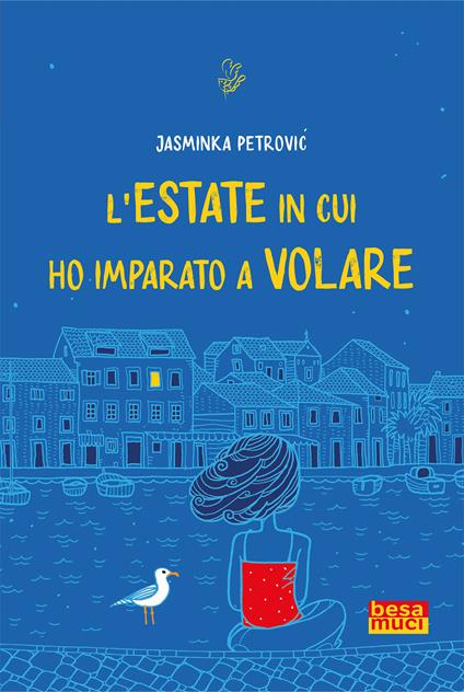L'estate in cui ho imparato a volare - Jasminka Petrović - copertina