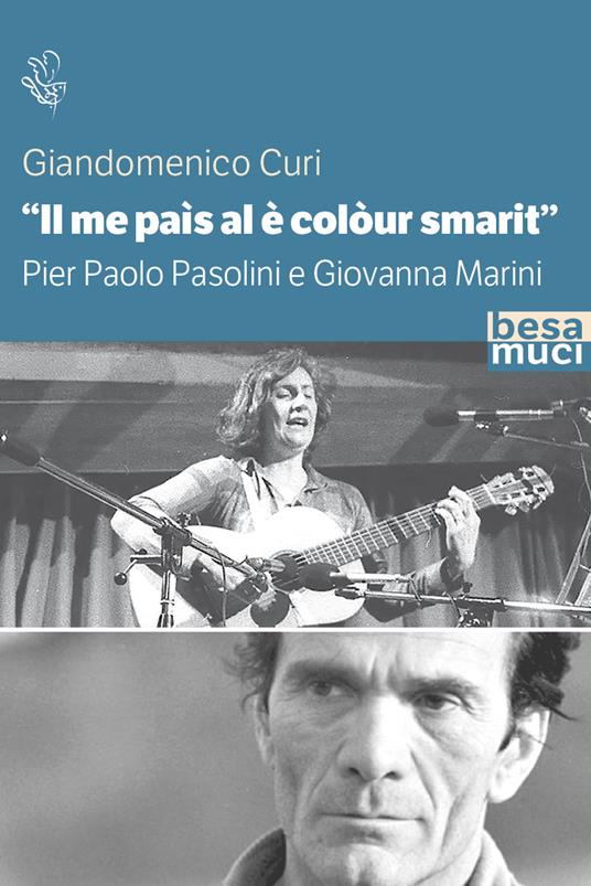 «Il me paìs al è colòur smarit». Pier Paolo Pasolini e Giovanna Marini - Giandomenico Curi - copertina