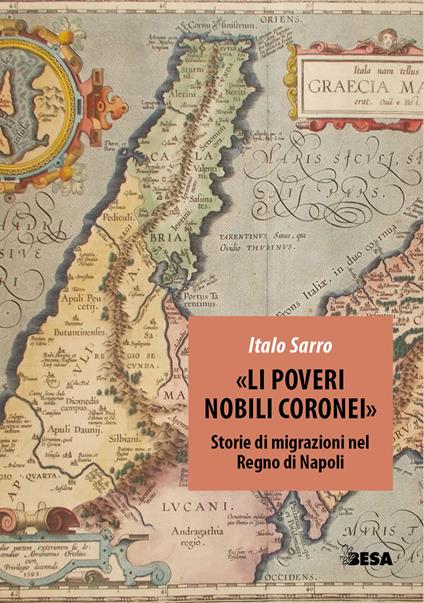 «Li poveri nobili coronei». Storie di migrazioni nel Regno di Napoli - Italo Sarro - copertina