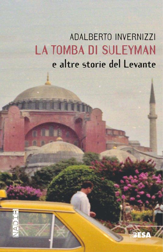 La tomba di Suleyman e altre storie del Levante - Adalberto Invernizzi - copertina