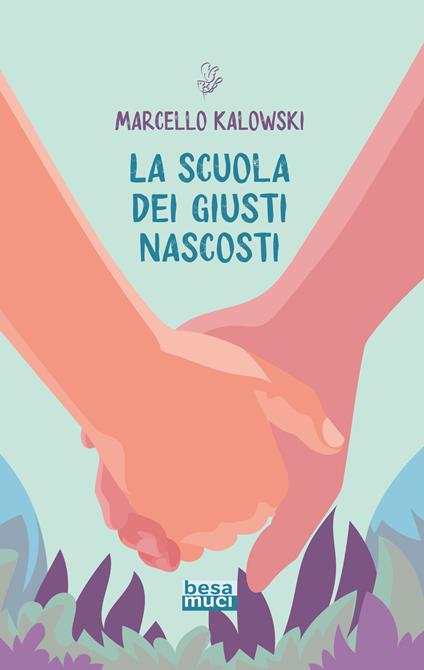 La scuola dei giusti nascosti - Marcello Kalowski - copertina