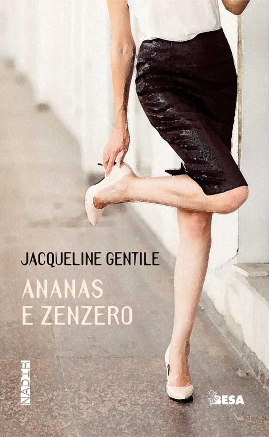 Ananas e zenzero - Jacqueline Gentile - copertina