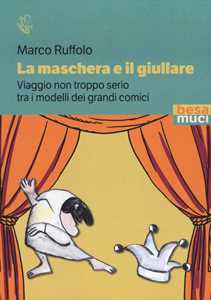 Libro La maschera e il giullare Marco Ruffolo