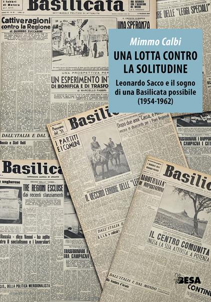Una lotta contro la solitudine. Leonardo Sacco e il sogno di una Basilicata possibile (1954-1962) - Mimmo Calbi - copertina