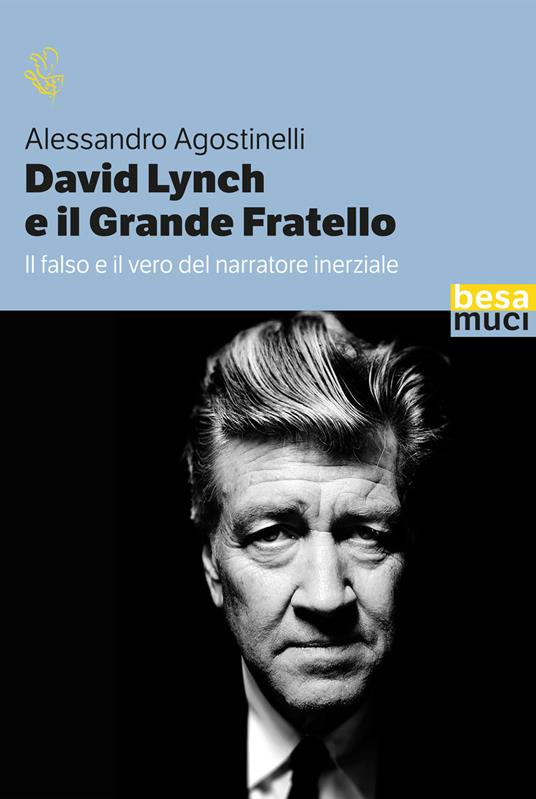 David Lynch e il grande fratello - Alessandro Agostinelli - copertina