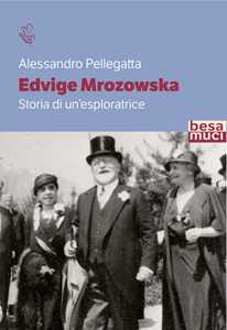 Edvige Mrozowska. Storia di un'esploratrice