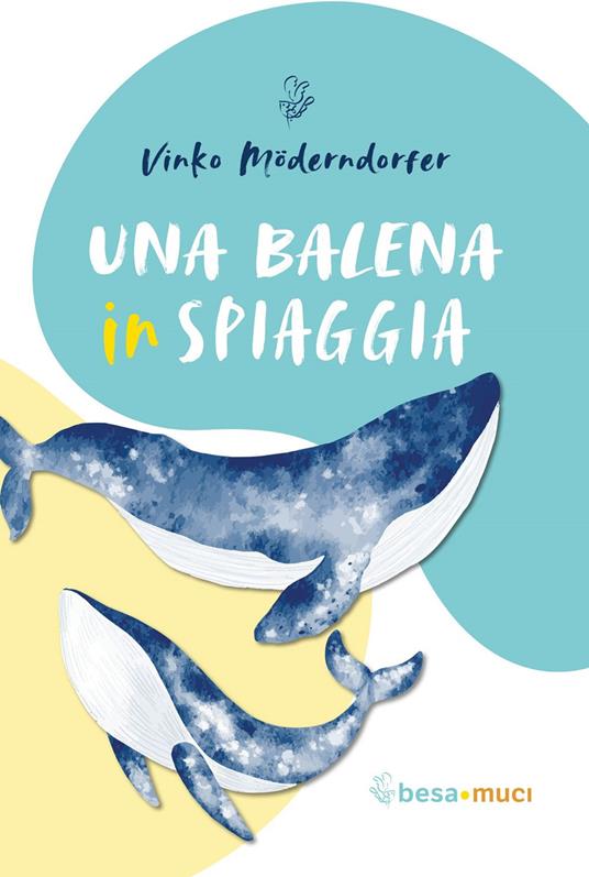Una balena in spiaggia - Vinko Möderndorfer - copertina