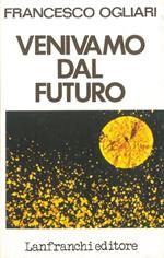 Venivamo dal futuro