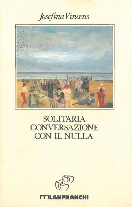 Solitaria conversazione con il nulla - Josefina Vincens - copertina