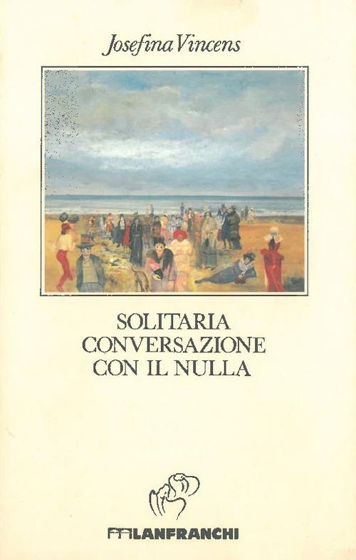 Solitaria conversazione con il nulla - Josefina Vincens - copertina