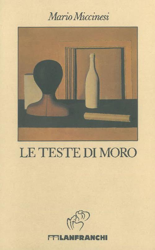 Le teste di moro - Mario Miccinesi - 2