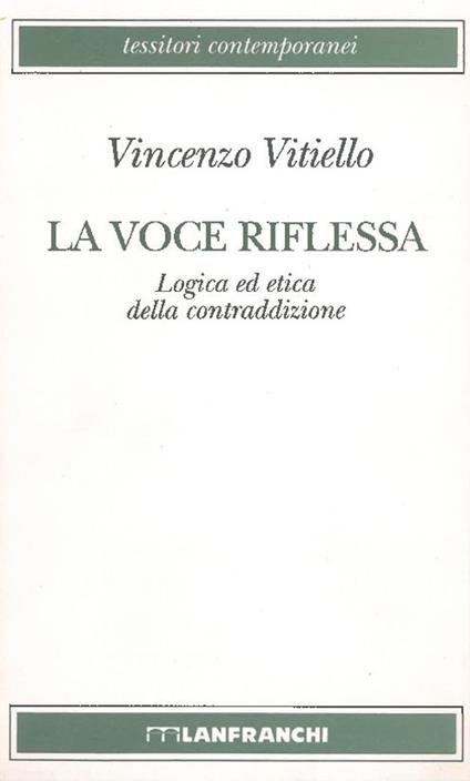 La voce riflessa. Logica ed etica della contraddizione - Vincenzo Vitiello - copertina