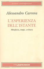 L' esperienza dell'istante. Metafisica, tempo, scrittura