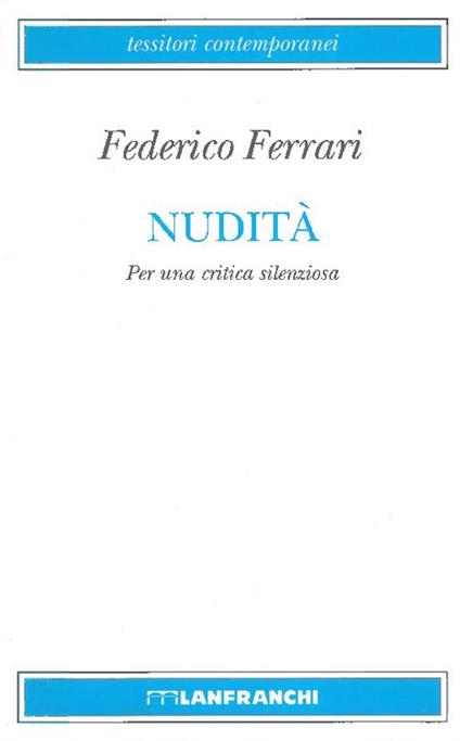 Nudità. Per una critica silenziosa - Federico Ferrari - copertina