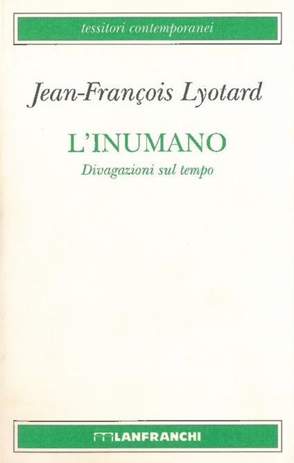 L' inumano. Divagazioni sul tempo - J. François Lyotard - copertina