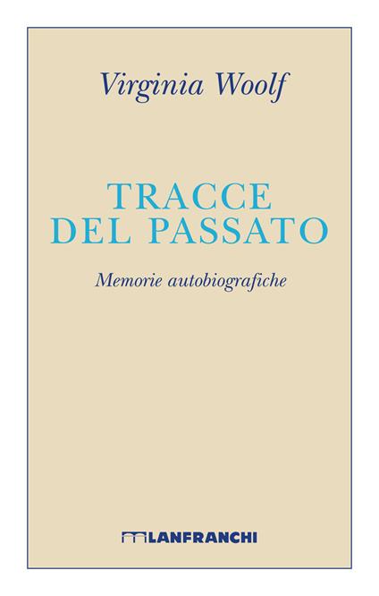 Tracce del passato. Memorie autobiografiche - Virginia Woolf - copertina