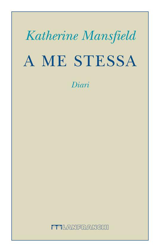 A me stessa. Diari - Katherine Mansfield - copertina