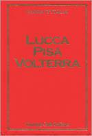 Lucca, Pisa, Volterra - copertina