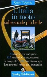 L'Italia in moto sulle strade più belle. Ediz. illustrata - copertina