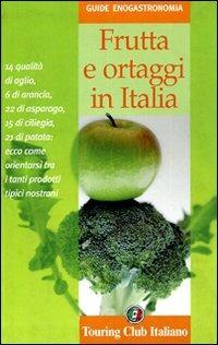 Frutta e ortaggi in Italia - Luisa Cabrini,Fabrizia Malerba - copertina