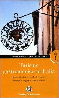 Turismo gastronomico in Italia - Francesco Soletti,Luca Selmi - copertina