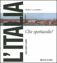 L' Italia che spettacolo! - Italo Zannier,Diego Cinello - copertina