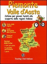 Piemonte, Valle d'Aosta. Ediz. illustrata - copertina