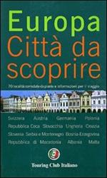 Europa. Città da scoprire. Ediz. illustrata. Vol. 3