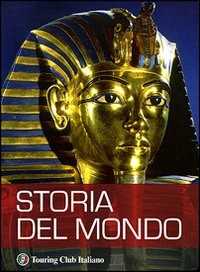 Storia del mondo. Ediz. illustrata