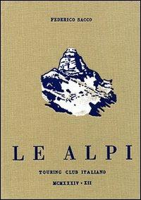 Le Alpi-Federico Sacco e le Alpi (rist. anast.) - Federico Sacco - copertina