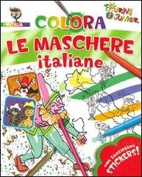 Colora le maschere italiane. Con adesivi. Ediz. illustrata - copertina